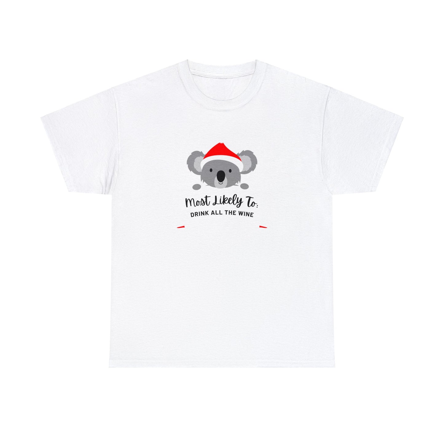 Most Likely To Drink All The Wine - Christmas T-Shirt