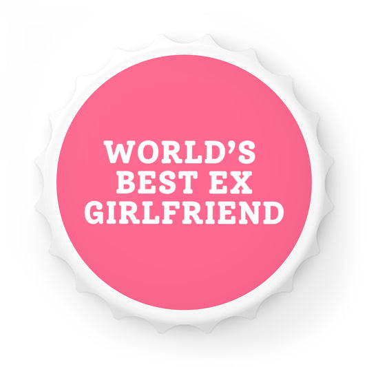 World's Best Ex-Girlfriend - Magnetic Bottle Opener