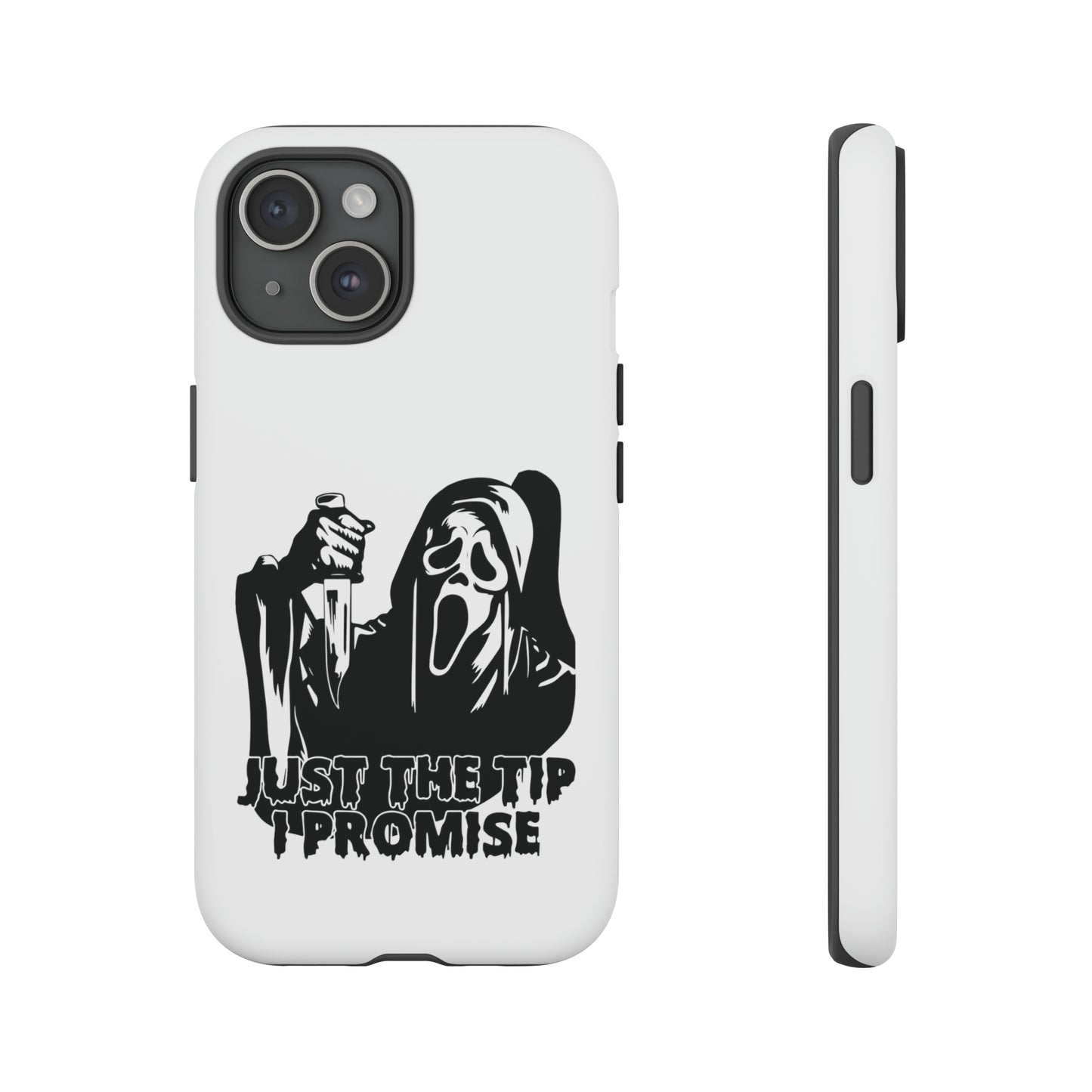 Just The Tip, I Promise - Tough Phone Case