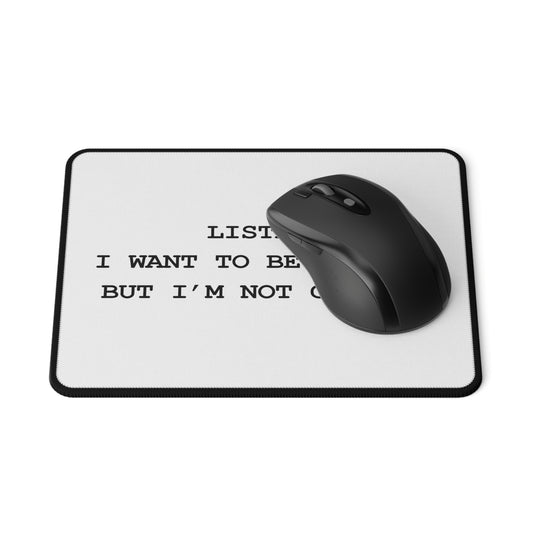 I'm Not Coming - Mouse Pad
