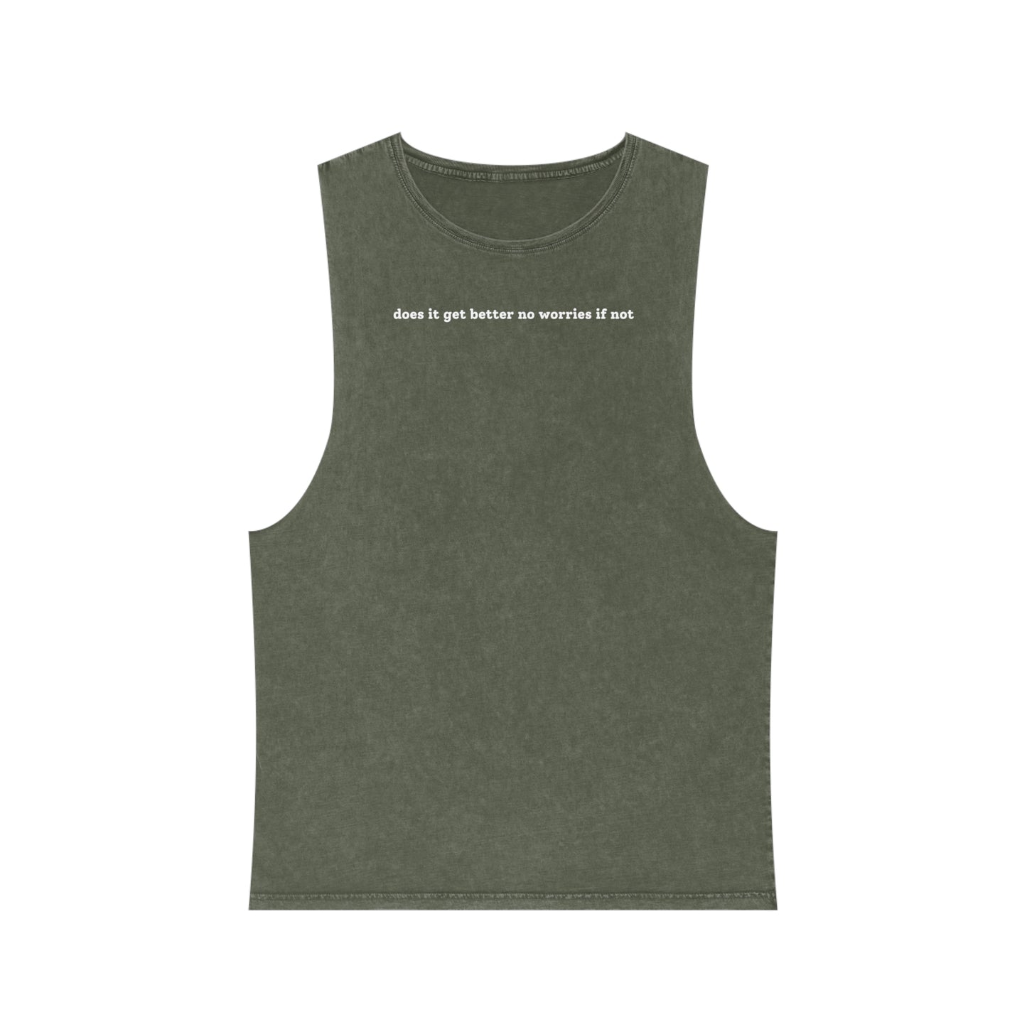 Does It Get Better No Worries If Not - Stonewash Tank Top