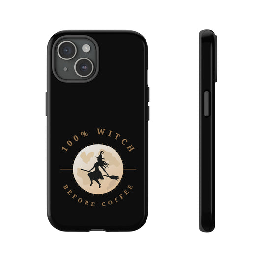 100% Witch Before Coffee - Tough Phone Case