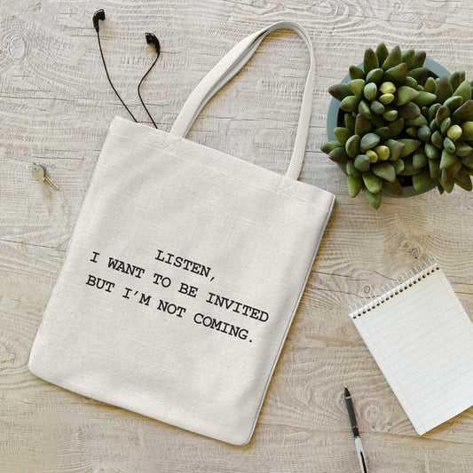 I'm Not Coming - Everyday Tote Bag