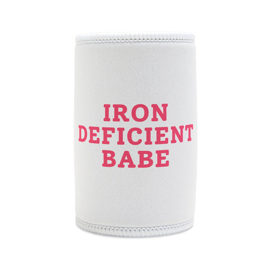 Iron Deficient Babe - Stubby Cooler