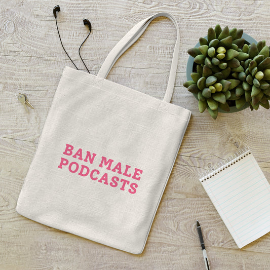 Ban Male Podcasts - Everyday Tote Bag