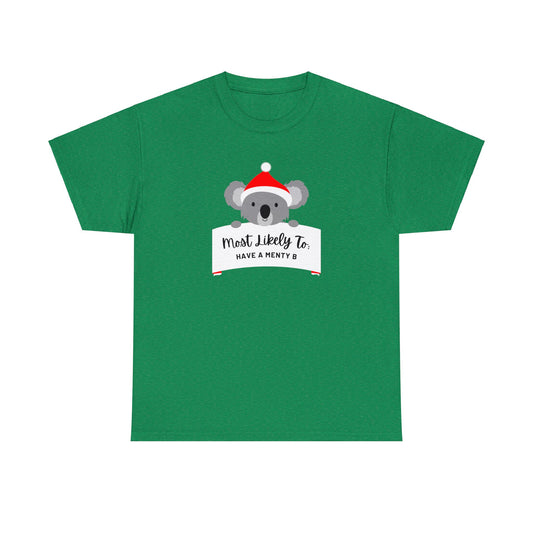 Most Likely To Have A Menty B - Christmas T-Shirt