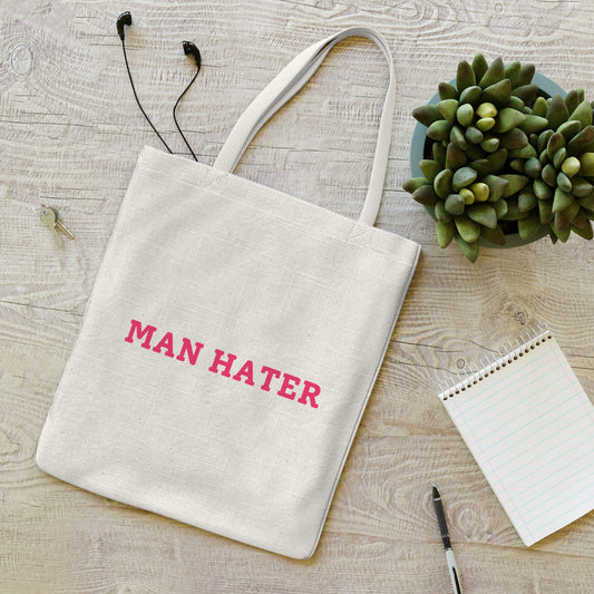 Man Hater - Everyday Tote Bag