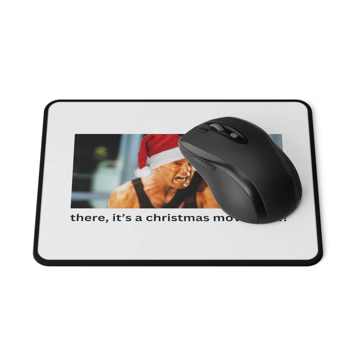 There, It's a Christmas Movie Now - Mouse Pad