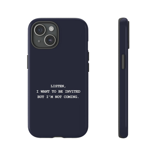 I'm Not Coming - Tough Phone Case
