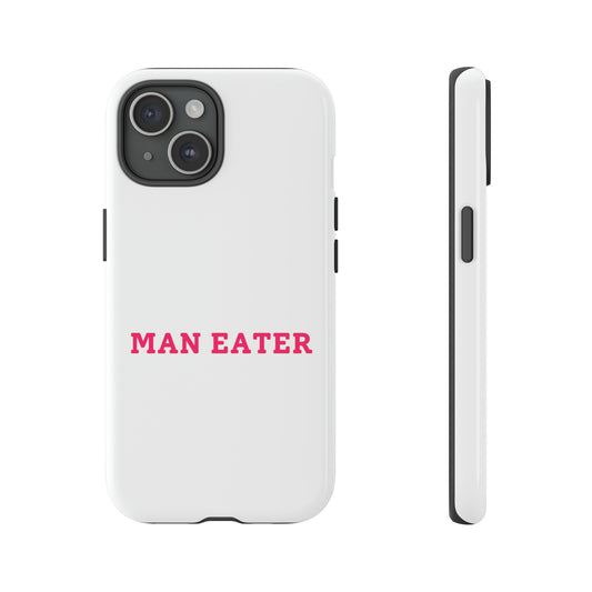 Man Eater - Tough Phone Case