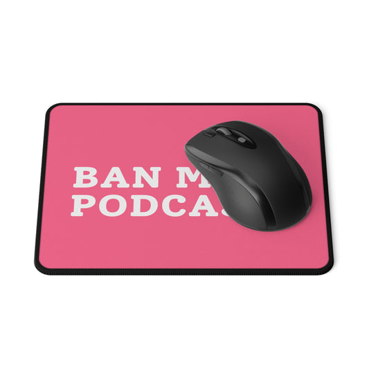 Ban Male Podcasts - Mouse Pad